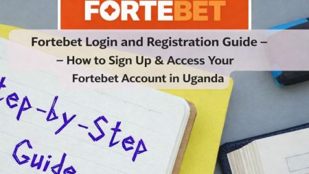 Fortebet Login and Registration Guide
