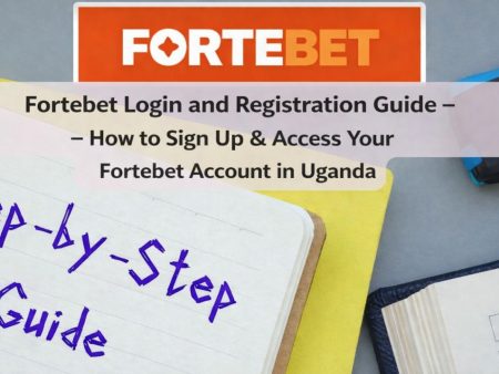 Fortebet Login and Registration Guide